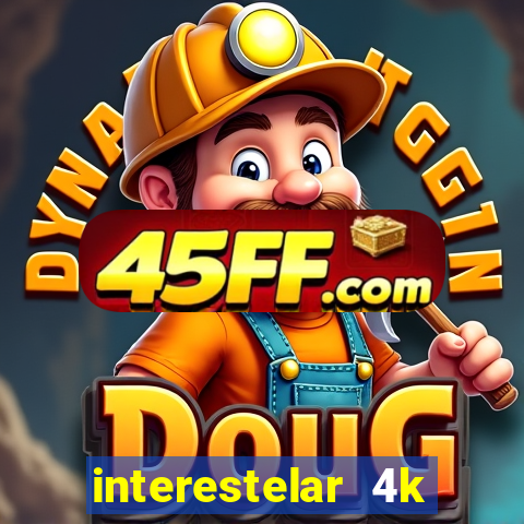 interestelar 4k dublado download